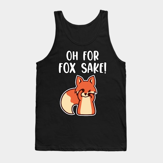 Oh for Fox Sake! Tank Top by Meows and Makes